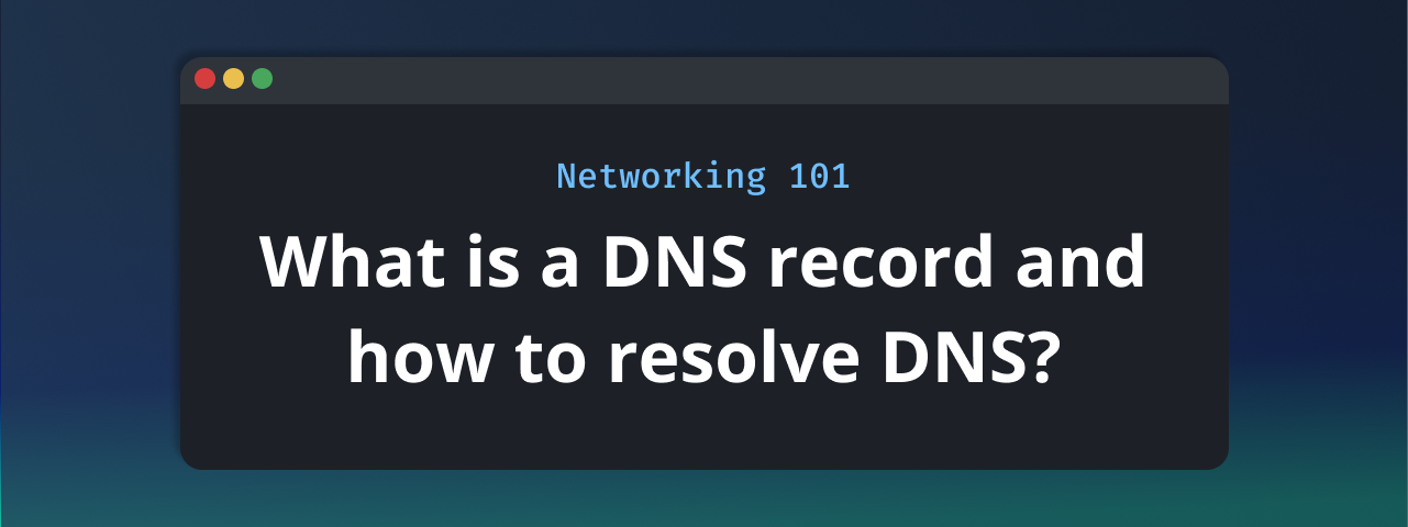 What is a DNS Record, and Which Ones Are There